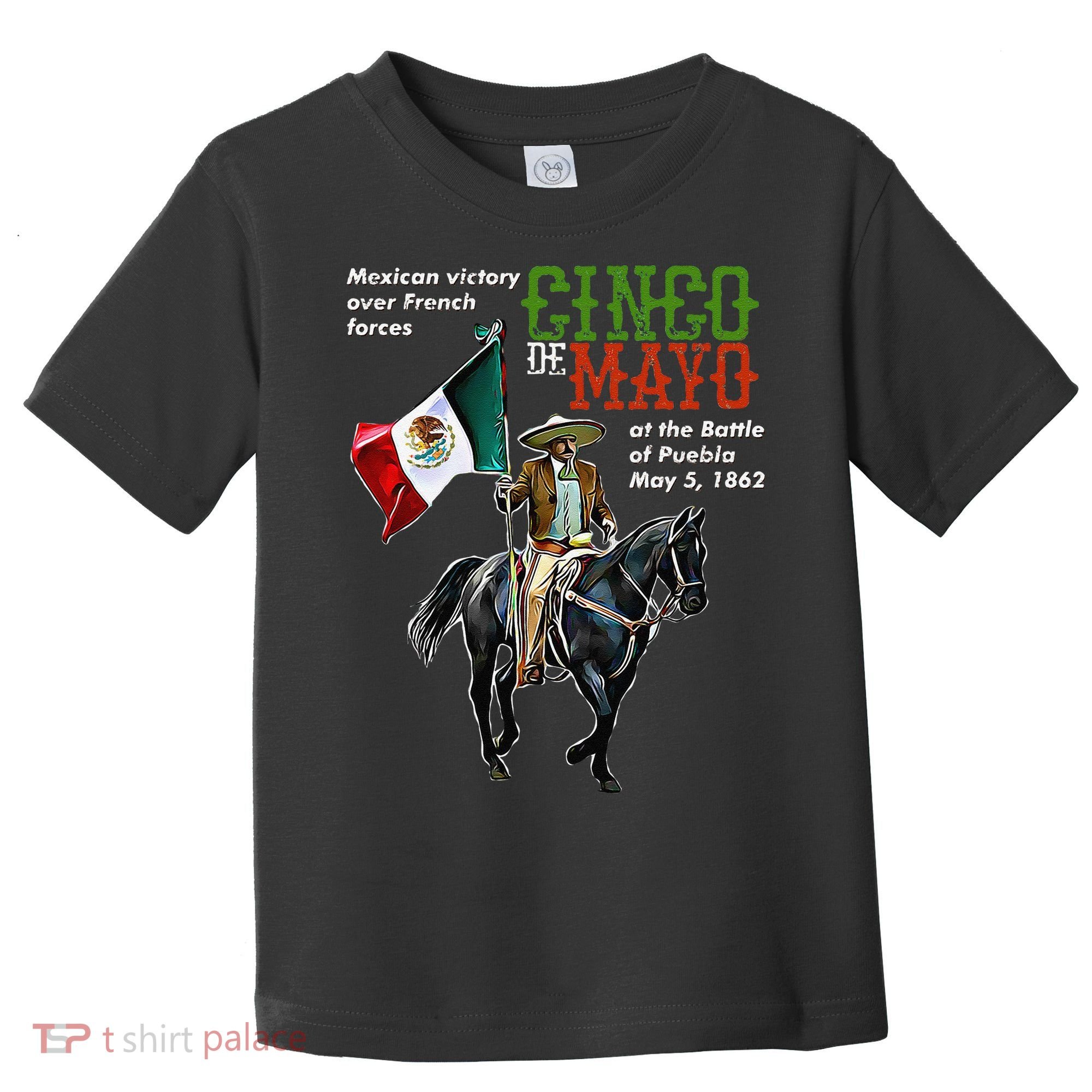 Battle Of Puebla May 5, 1862 Cinco De Mayo Gift Toddler T-Shirt
