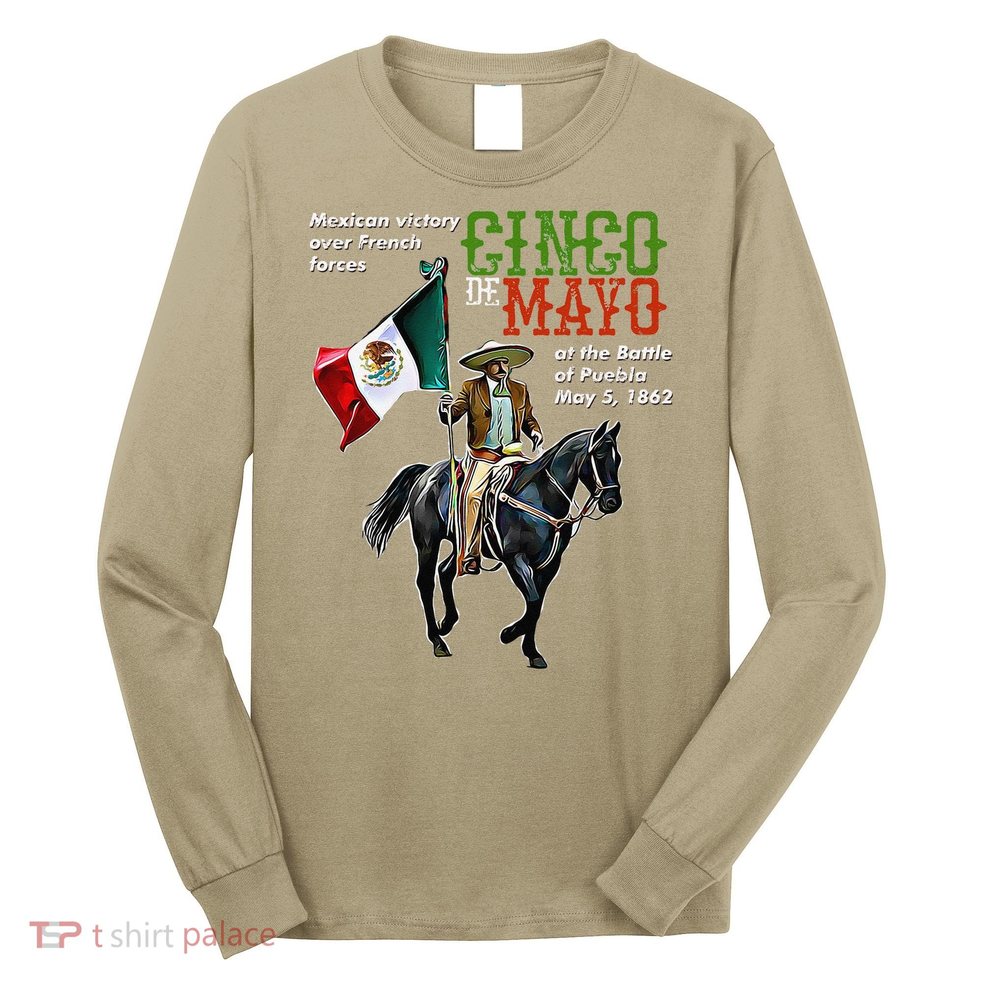 Battle Of Puebla May 5, 1862 Cinco De Mayo Gift Long Sleeve Shirt