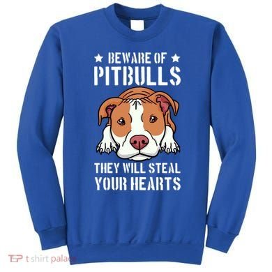 Beware Of Pitbull They Will Still Your Heart Pit Bull Pibble Cute Gift Sweatshirt