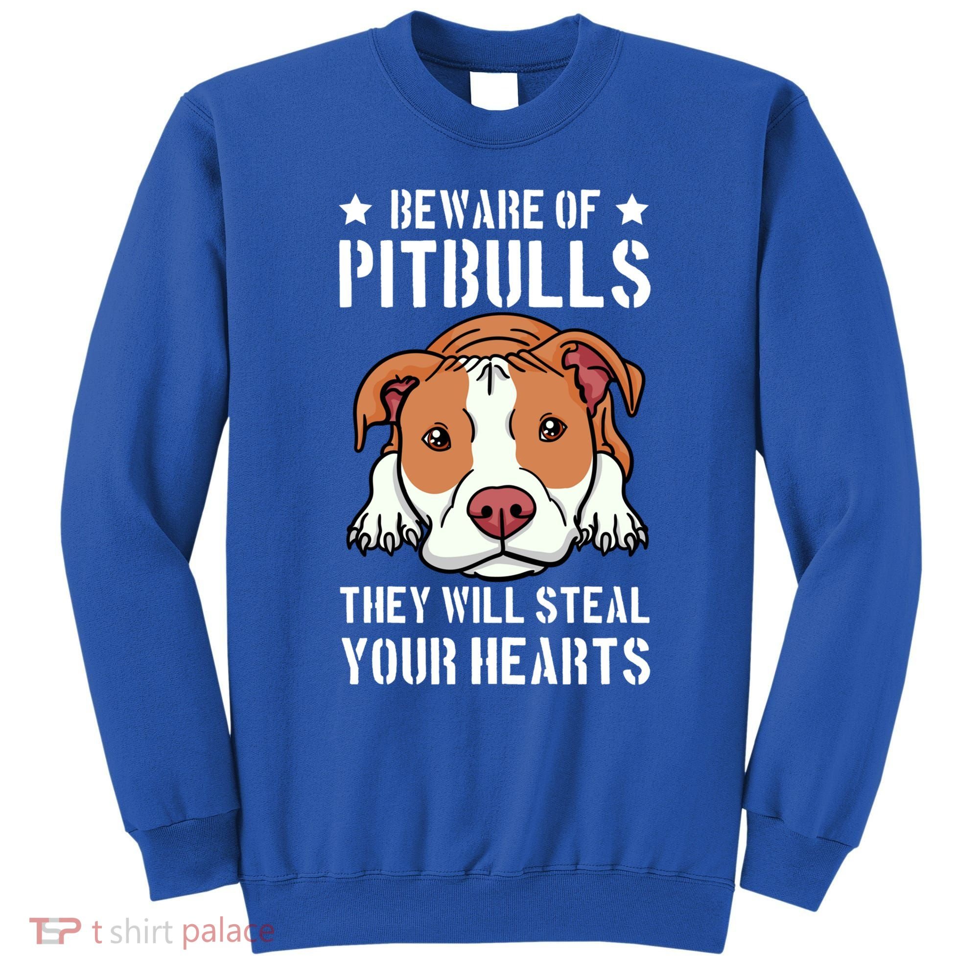 Beware Of Pitbull They Will Still Your Heart Pit Bull Pibble Cute Gift Sweatshirt