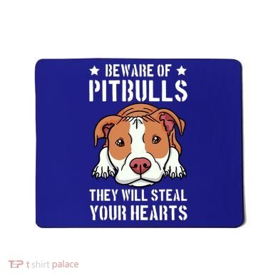 Beware Of Pitbull They Will Still Your Heart Pit Bull Pibble Cute Gift Mousepad