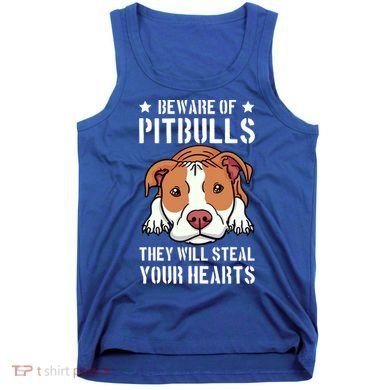 Beware Of Pitbull They Will Still Your Heart Pit Bull Pibble Cute Gift Tank Top