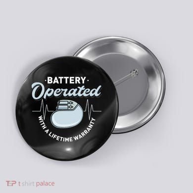 Battery Operated Pacemaker Recipient Heart Attack Survivor Button