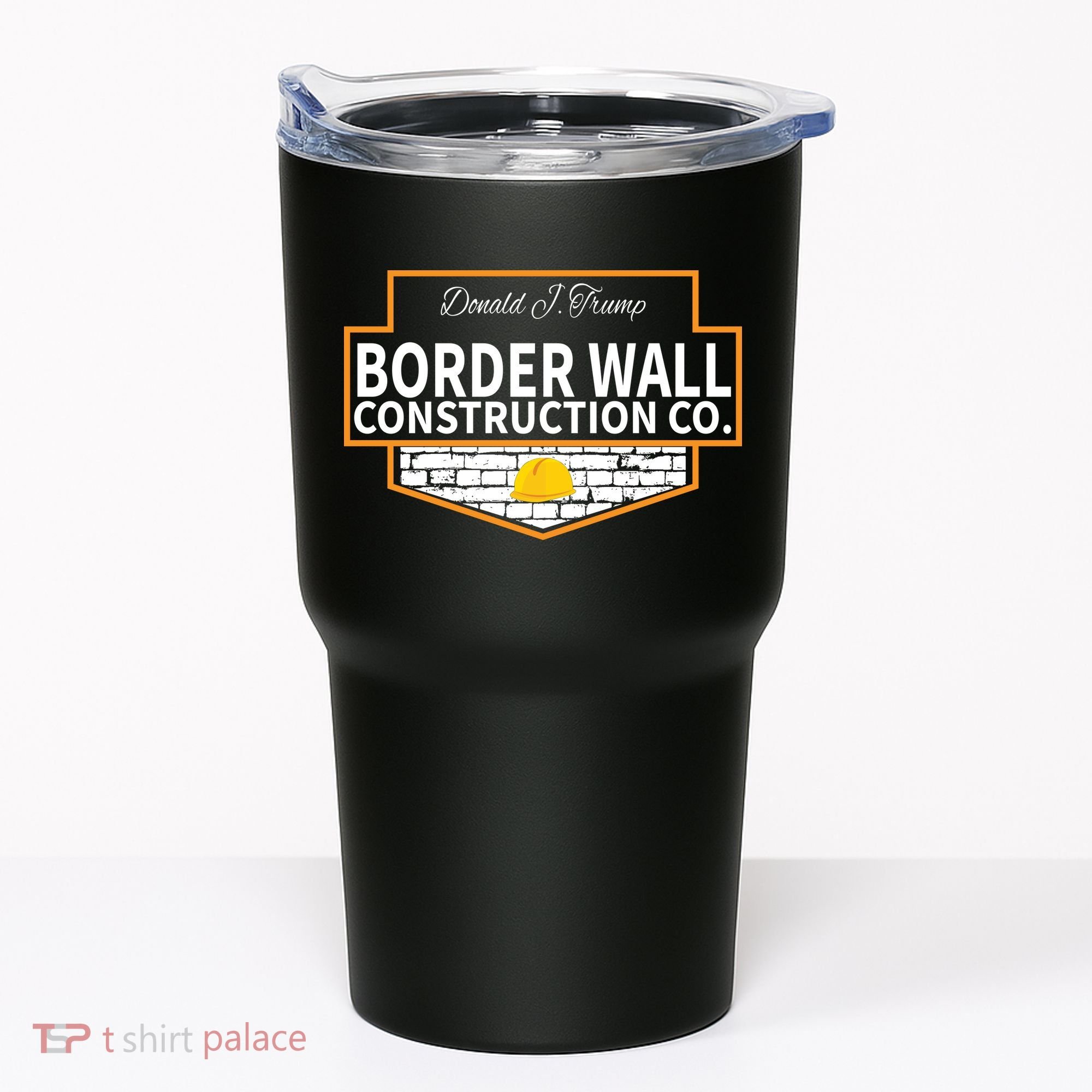 Border Wall Construction Co. Donald Trump Tumbler