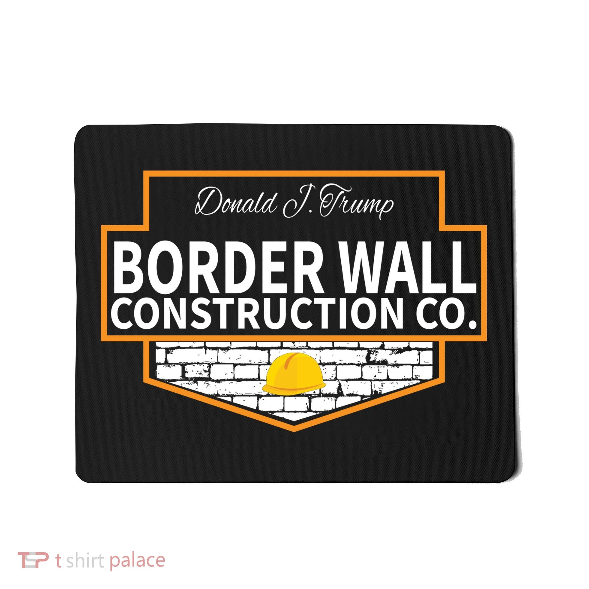 Border Wall Construction Co. Donald Trump Mousepad