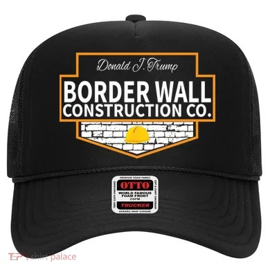 Border Wall Construction Co. Donald Trump Hat