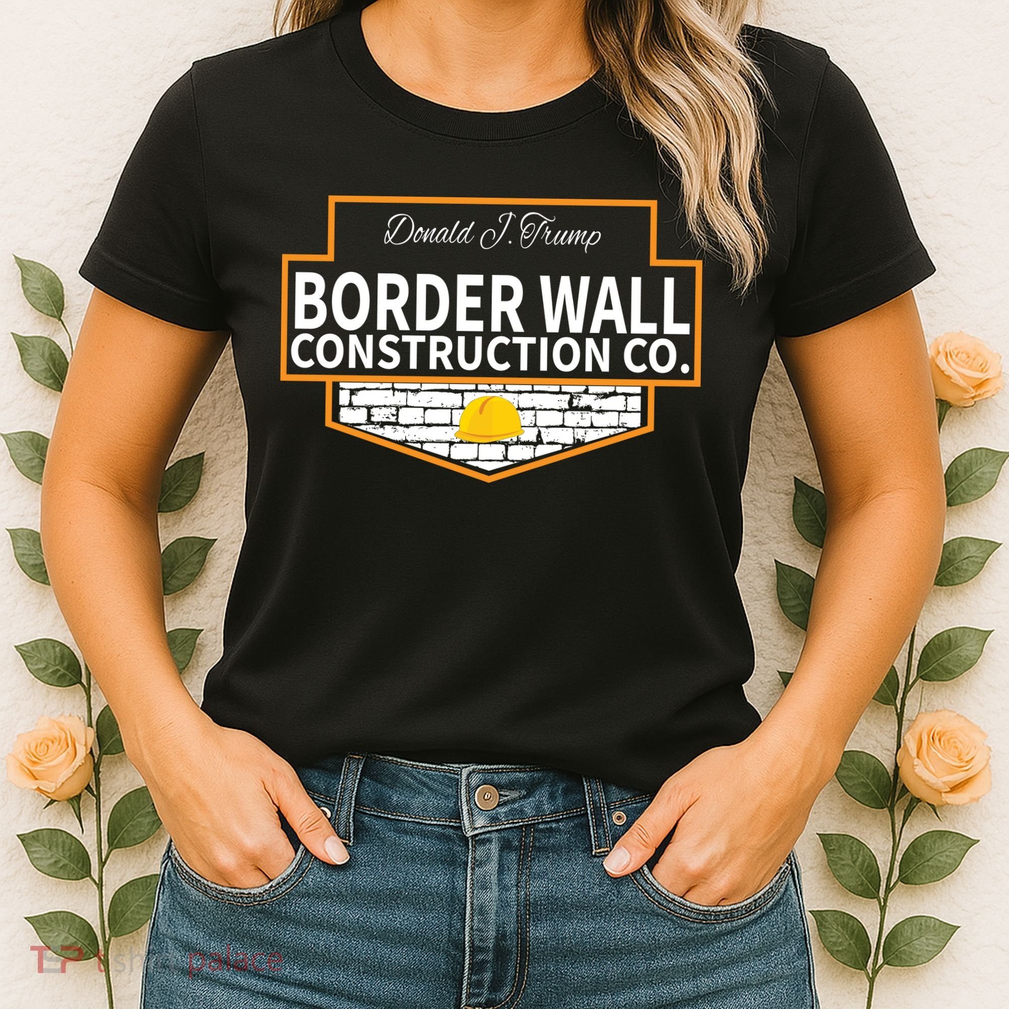 Border Wall Construction Co. Donald Trump Women's T-Shirt