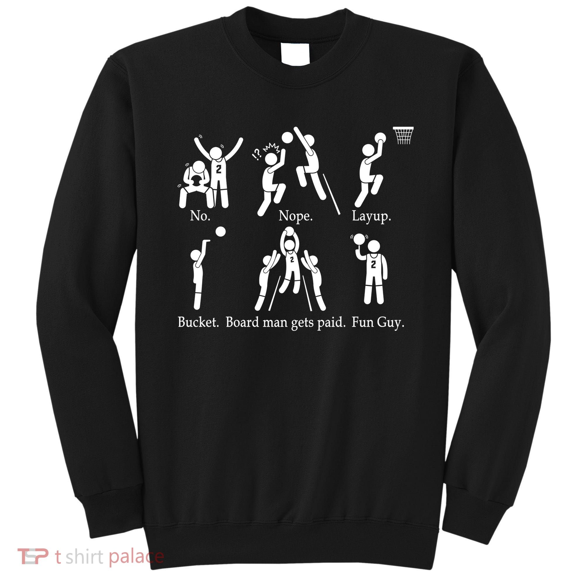 Bored Man Gets Paid Basketball Buckets Sweatshirt