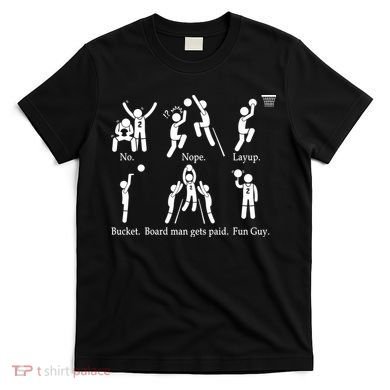 Bored Man Gets Paid Basketball Buckets T-Shirt