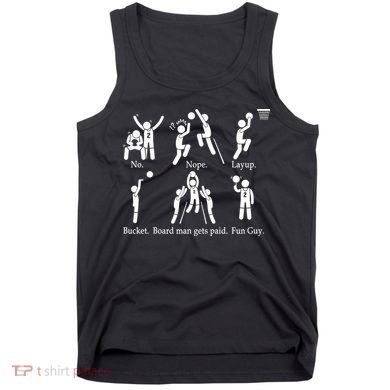 Bored Man Gets Paid Basketball Buckets Tank Top