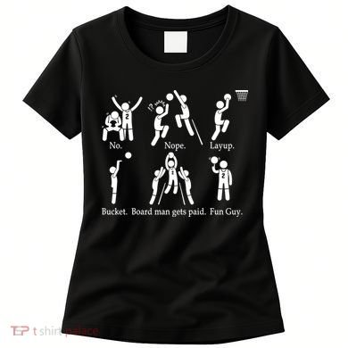 Bored Man Gets Paid Basketball Buckets Women's T-Shirt