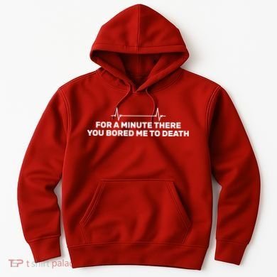 Bored Me To Death Hoodie