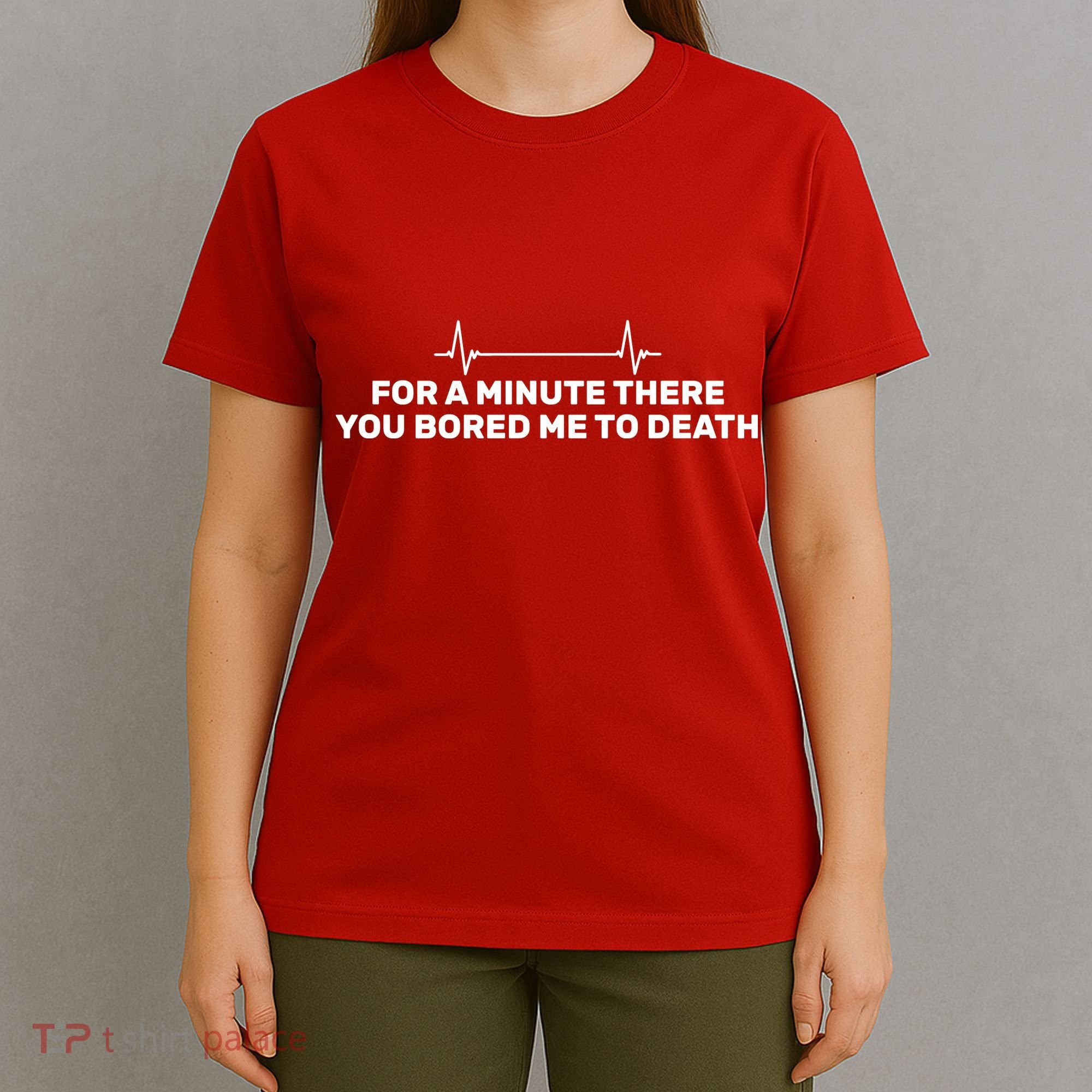 Bored Me To Death T-Shirt