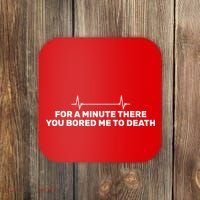 Bored Me To Death Coaster thumb 0