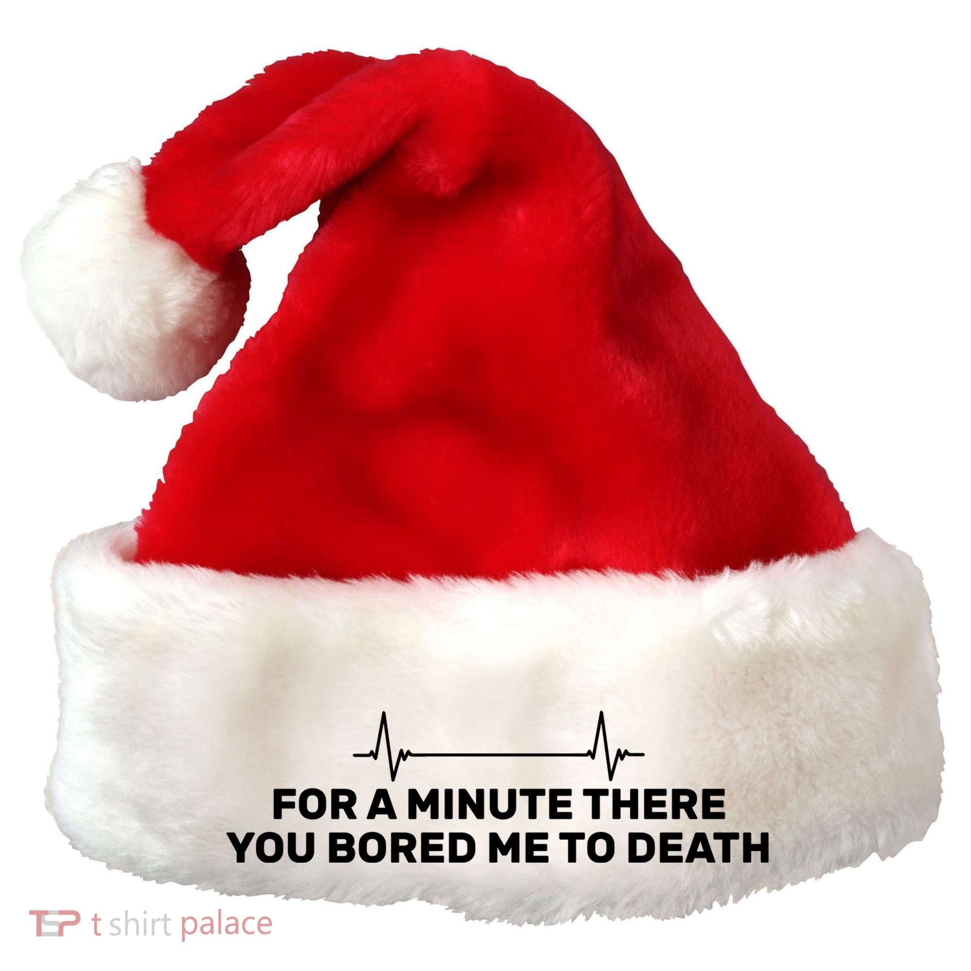Bored Me To Death Santa Hat