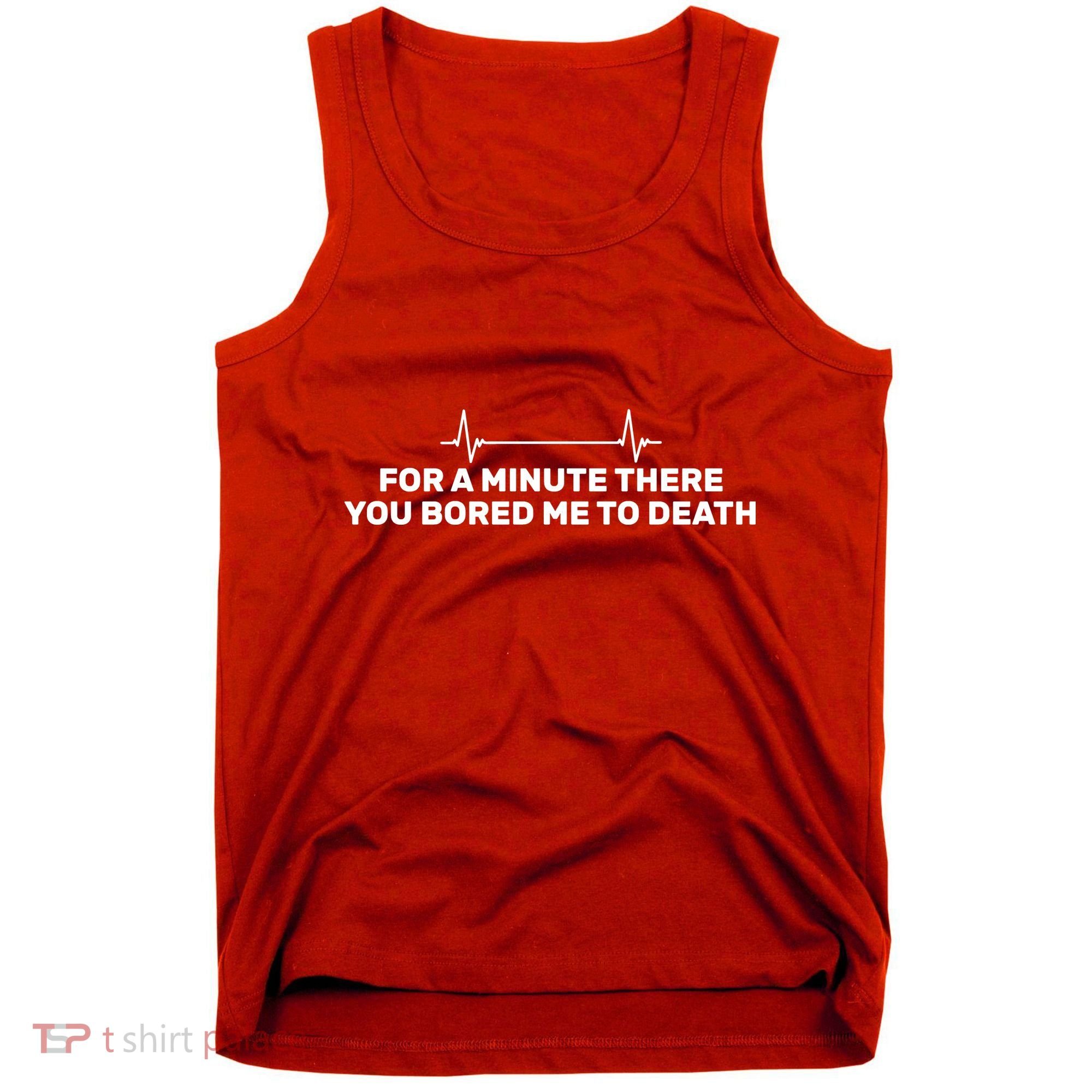Bored Me To Death Tank Top
