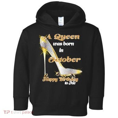 Born In October Birthday Queen Toddler Hoodie