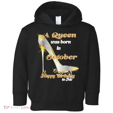 Born In October Birthday Queen Toddler Hoodie