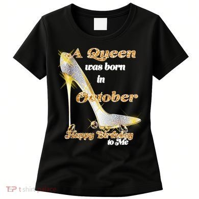 Born In October Birthday Queen Women's T-Shirt