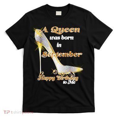 Born In September Birthday Queen T-Shirt