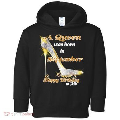Born In September Birthday Queen Toddler Hoodie