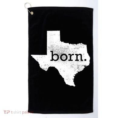 Born In Texas Home Golf Towel