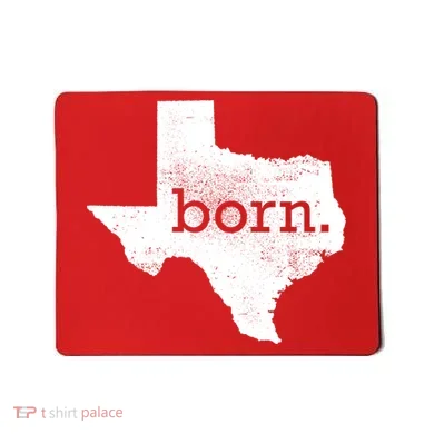 Born In Texas Home Mousepad