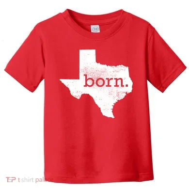 Born In Texas Home Toddler T-Shirt