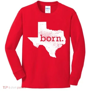 Born In Texas Home Kids Long Sleeve Shirt