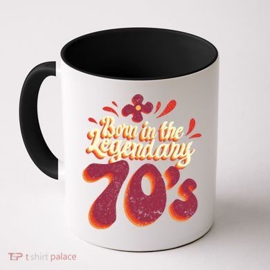 Born In The Legendary 70's Coffee Mug