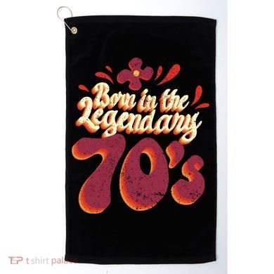Born In The Legendary 70's Golf Towel