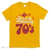 Born In The Legendary 70's T-Shirt thumb 0