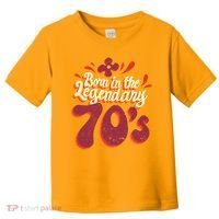 Born In The Legendary 70's Toddler T-Shirt thumb 0