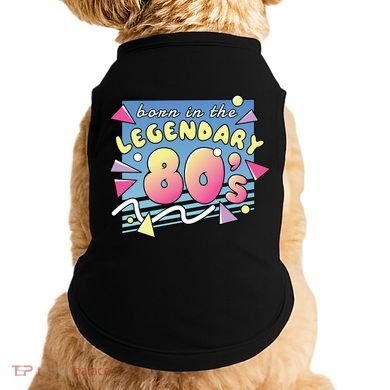 Born In The Legendary 80s Doggie Tank