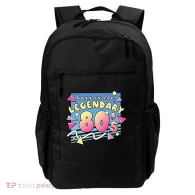 Born In The Legendary 80s Backpack