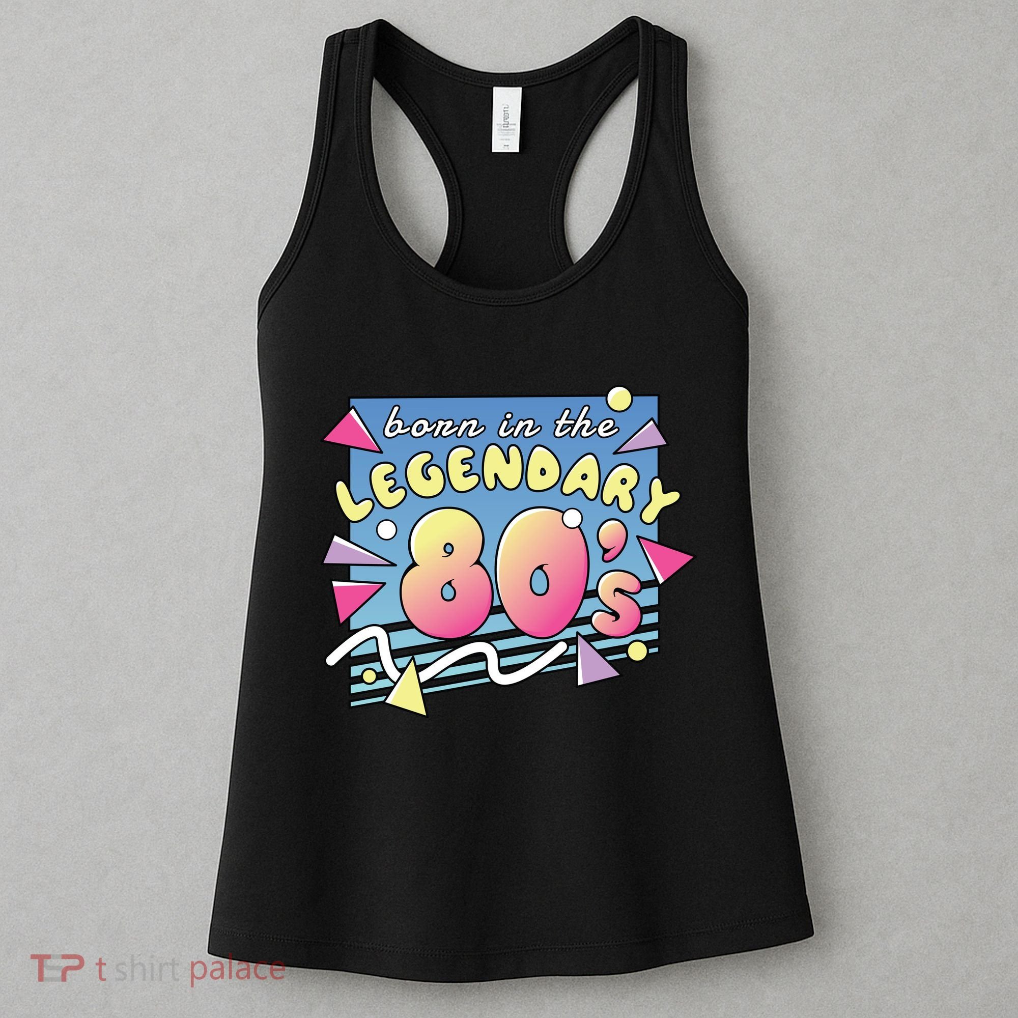 Born In The Legendary 80s Women's Tank Top