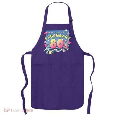 Born In The Legendary 80s Apron