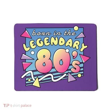 Born In The Legendary 80s Mousepad
