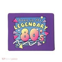 Born In The Legendary 80s Mousepad thumb 0