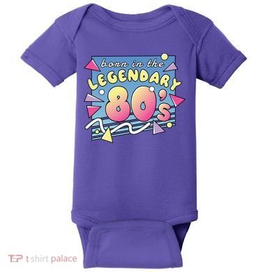 Born In The Legendary 80s Baby Bodysuit
