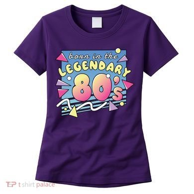 Born In The Legendary 80s Women's T-Shirt