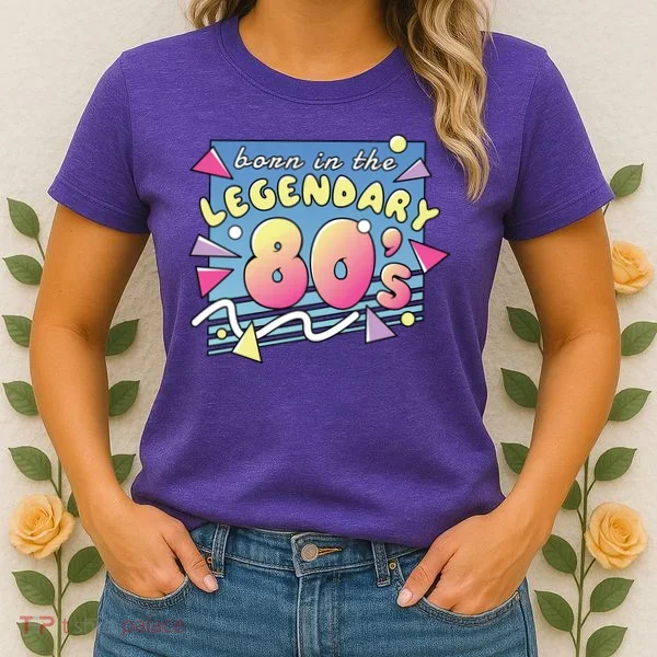 Born In The Legendary 80s Women's T-Shirt