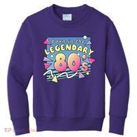 Born In The Legendary 80s Kids Sweatshirt thumb 0