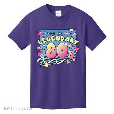 Born In The Legendary 80s Kids T-Shirt