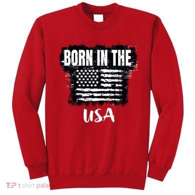 Born In The USA Sweatshirt