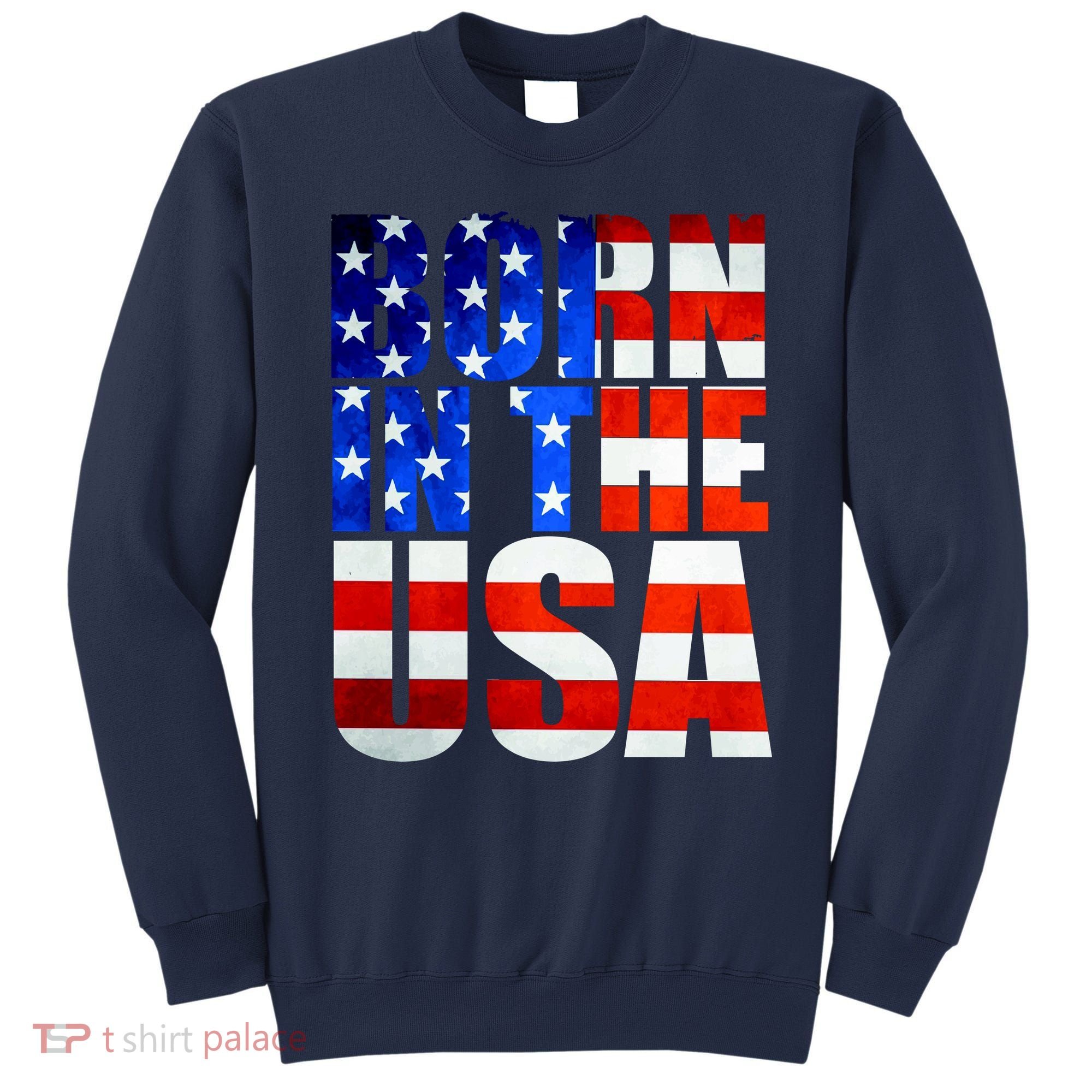 Born In The USA Flag Sweatshirt