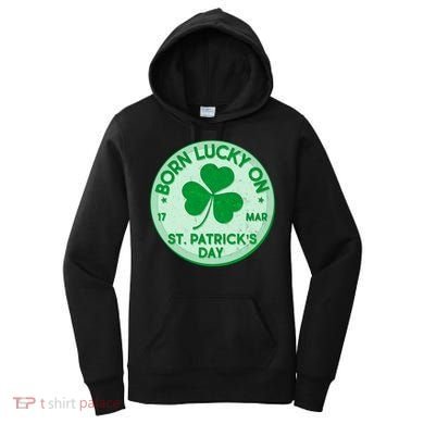 Born Lucky On St. Patrick's Day Women's Hoodie