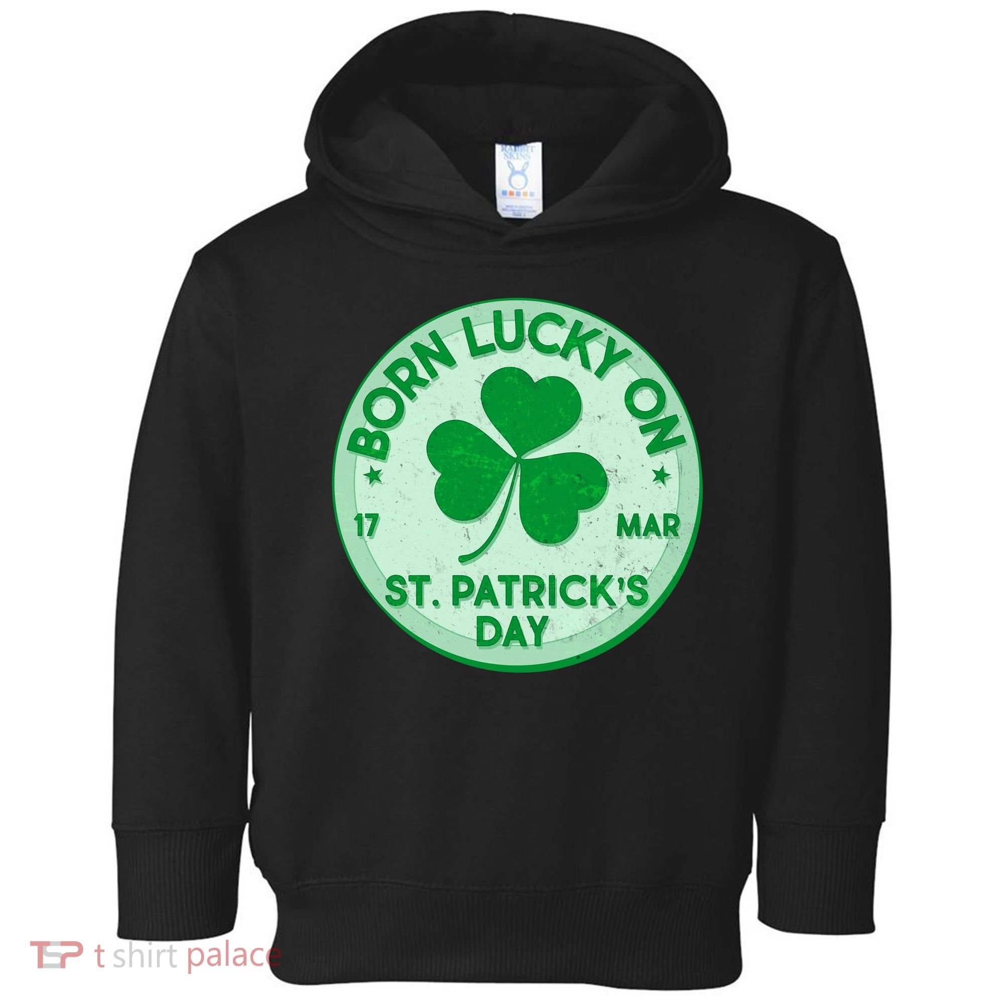 Born Lucky On St. Patrick's Day Toddler Hoodie