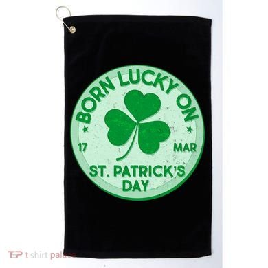 Born Lucky On St. Patrick's Day Golf Towel