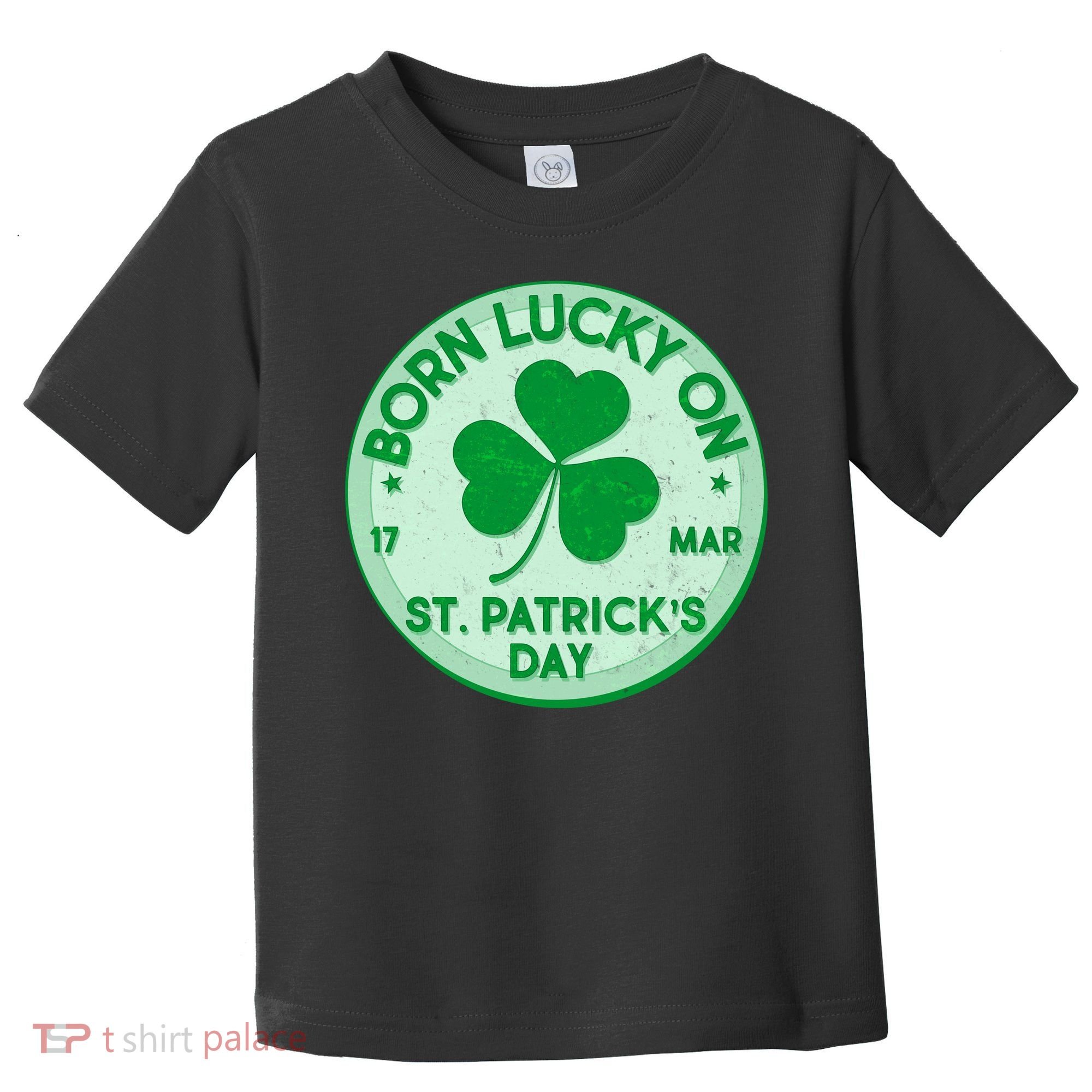 Born Lucky On St. Patrick's Day Toddler T-Shirt